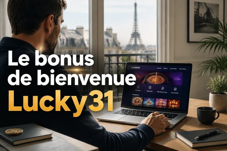 Le bonus de bienvenue Lucky31